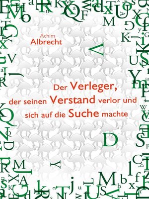 cover image of Der Verleger, der seinen Verstand verlor und sich auf die Suche machte